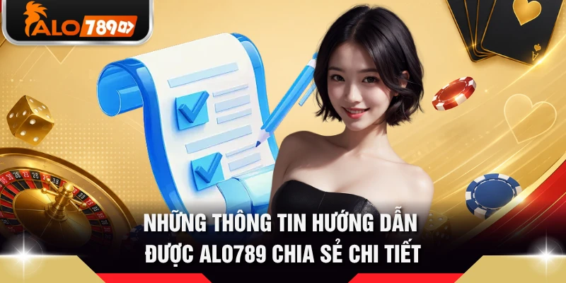 Những thông tin hướng dẫn được ALO789 chia sẻ chi tiết