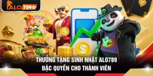 Thưởng Tặng Sinh Nhật ALO789 - Đặc Quyền Cho Thành Viên